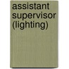 Assistant Supervisor (Lighting) door Onbekend