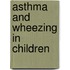Asthma And Wheezing In Children