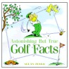 Astonishing But True Golf Facts door Allan Zullo