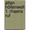 Atlan Höllenwelt 1. Rhaens Ruf by Rüdiger Schäfer