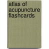Atlas of Acupuncture Flashcards door Claudia Focks