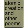 Atomic Creation And Other Poems door Cornelius P. Schermerhorn