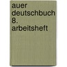 Auer Deutschbuch 8. Arbeitsheft door Onbekend