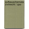 Aufbauschemata Zivilrecht / Zpo by Annegerd Alpmann-Pieper