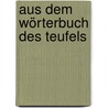 Aus dem Wörterbuch des Teufels door Ambrose Bierce