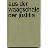 Aus der Waagschale der Justitia door Fritjof Haft