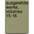Ausgewhlte Werke, Volumes 15-16