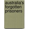 Australia's Forgotten Prisoners door Christina Twomey