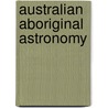 Australian Aboriginal Astronomy by John McBrewster
