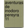 Aventuras de Inodoro Pereyra 11 by Roberto Fontanarrosa
