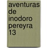 Aventuras de Inodoro Pereyra 13 by Roberto Fontanarrosa