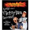 Avoid Being A Victorian Servant by Fiona Macdonald
