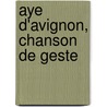 Aye D'Avignon, Chanson de Geste door Onbekend