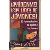Ayudenme, Soy Lider de Jovenes! by Doug Fields