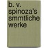 B. V. Spinoza's Smmtliche Werke