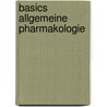 Basics Allgemeine Pharmakologie door Miriam Kuse