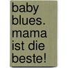 Baby Blues. Mama ist die Beste! by Rick Kirkman