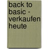 Back to Basic - Verkaufen heute door Markus Euler