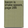 Bacon Is Shake-Speare, Page 286 door Edwin Durning-Lawrence