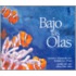 Bajo Las Olas = Under the Waves