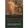 Bangkok Dragons, Cape Cod Tears door Randall Peffer