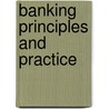 Banking Principles and Practice door Edward Lloyd Stewart Patterson