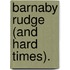 Barnaby Rudge (And Hard Times).