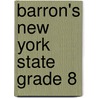 Barron's New York State Grade 8 by Michael Greenberg