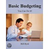 Basic Budgeting: You Can Do It! door Bill Byrd