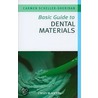 Basic Guide To Dental Materials by Carmen Scheller-sheridan