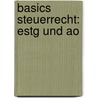 Basics Steuerrecht: Estg Und Ao door Hemmer