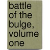 Battle of the Bulge, Volume One door Hans Wijers