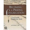 Becoming a Praying Congregation door Rueben P. Job