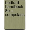 Bedford Handbook 8e + Compclass by Nancy Sommers