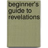 Beginner's Guide To Revelations door Robin Robertson