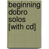 Beginning Dobro Solos [with Cd] door Stacy Phillips
