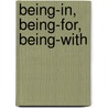 Being-In, Being-For, Being-With door Clark Moustakas