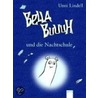 Bella Buuuh und die Nachtschule by Unni Lindell