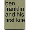 Ben Franklin and His First Kite by Stephen Krensky