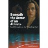 Beneath The Armor Of An Athlete door Lisa Whitsett