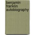 Benjamin Franklin Autobiography