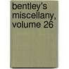 Bentley's Miscellany, Volume 26 by William Harrison Ainsworth