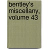 Bentley's Miscellany, Volume 43 by William Harrison Ainsoworth