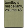 Bentley's Miscellany, Volume 46 door William Harrison Ainsoworth
