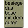 Besiege das Böse mit dem Guten door Paul Josef Cordes