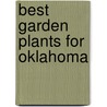 Best Garden Plants for Oklahoma door Steve Owens