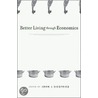 Better Living Through Economics door John J. Siegfried