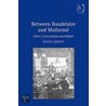 Between Baudelaire And Mallarme door Helen Abbott