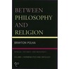 Between Philosophy And Religion door Brayton Polka
