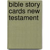 Bible Story Cards New Testament by Wesleyan Publlishing House